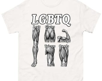 LGBTQ Legs Glutes Biceps Triceps Quads Shirt, Funny Gym Shirt, Gym Lover Shirt, Workout Sweatshirt, LGBTQ Muscle Anatomy Funny Gym Tee