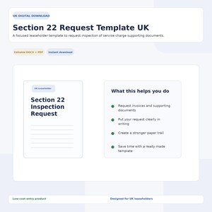 May include: A digital download template titled "Section 22 Request Template UK" with the text "Editable DOCX + PDF" and "Instant download." The template helps request inspection of service charge documents. The template is designed for UK leaseholders.