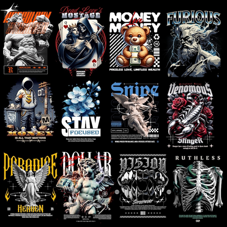May include: A collection of graphic designs on a black background. The designs feature illustrations of a teddy bear with money, a statue, an angel, a skeleton, and text such as "Money is all that matters" and "Furious".