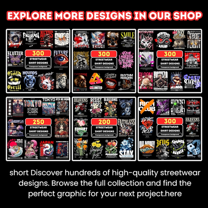 Peut inclure: Image promotionnelle de mod&egrave;les de t-shirts streetwear. L'image est divis&eacute;e en sections, chacune pr&eacute;sentant des graphiques vari&eacute;s avec du texte tel que "300 Streetwear Shirt Designs" et "250 Streetwear Shirt Designs". Le texte "EXPLORE MORE DESIGNS IN OUR SHOP" est en haut.