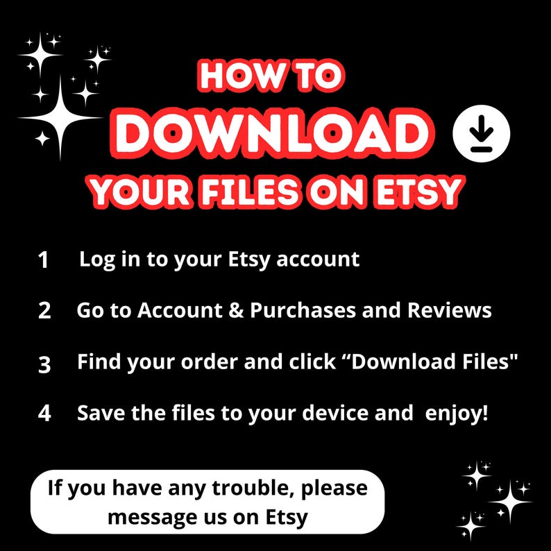 Peut inclure: Graphique noir avec texte blanc et accents rouges, intitul&eacute; "COMMENT T&Eacute;L&Eacute;CHARGER VOS FICHIERS SUR ETSY." Instructions pour se connecter, aller aux achats, trouver la commande et t&eacute;l&eacute;charger les fichiers. Message d'aide inclus.