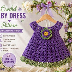 May include: A handmade purple crochet baby dress with a floral design, displayed on a wooden hanger. The dress features a green and yellow flower applique and a green scalloped hem. Text on the image reads "Crochet BABY DRESS Pattern".
