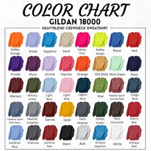 The image is a color chart for a Gildan 1800 crew neck sweatshirt. It displays a variety of different colored sweatshirts, including safety orange, blue, pink, green, royal red, purple, plum, orchid, paprika, old gold mint green, navy, maroon, green, light blue, lemons, kiwi, heather sport, garlic, gold, dark forest, dark chocolate, cherry red, charcoal, black, ash, antique, white, and antique red.