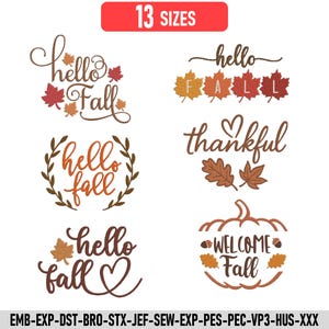 May include: A collection of six embroidery designs featuring autumn themes. Text includes "hello Fall", "thankful", and "WELCOME Fall" with illustrations of maple leaves, oak leaves, acorns, and a pumpkin. A red banner at the top reads "13 SIZES".