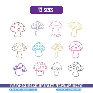 May include: A digital collection of 13 sizes of machine embroidery designs featuring twelve distinct line art mushroom illustrations in various colors, including red, blue, yellow, and purple, with the text 13 SIZES and file formats listed below.