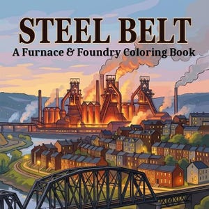 Könnte beinhalten: Titelbild des Malbuchs "STEEL BELT: A Furnace & Foundry Coloring Book". Die Illustration zeigt eine Industrielandschaft mit Fabriken, Schornsteinen und einer Stadt unter einem Sonnenuntergangshimmel.