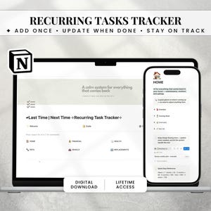May include: A laptop and smartphone displaying a digital recurring tasks tracker. The laptop screen shows a dashboard with categories like Home, Financial, and Health. The phone shows a home screen with task details. Text includes "Recurring Tasks Tracker" and "Digital Download."