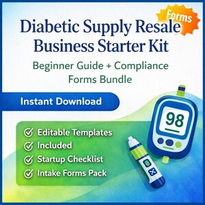 May include: Promotional image for a Diabetic Supply Resale Business Starter Kit. The image features text that reads "Diabetic Supply Resale Business Starter Kit" and "Beginner Guide + Compliance Forms Bundle." It also includes a blood glucose meter and a test strip.
