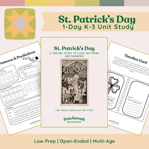 May include: A St. Patrick's Day 1-Day K-3 Unit Study with worksheets. The cover features a black and white illustration of a rural scene. Worksheets include patterns, predictions, and a timeline card. The text reads "Low Prep | Open-Ended | Multi-Age."