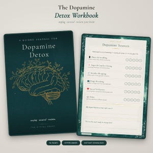 May include: A dark teal workbook titled "The Dopamine Detox Workbook" with gold foil accents. The cover features a brain illustration. The open page shows a worksheet to map dopamine sources. The text includes "unplug - unwind - reclaim" and "A Guided Journal for Dopamine Detox."