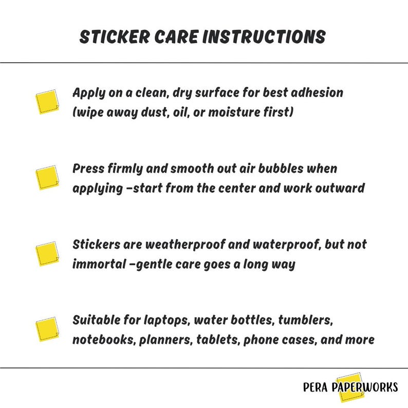 May include: White background with black text that reads "STICKER CARE INSTRUCTIONS." Instructions include applying stickers to a clean, dry surface, smoothing out air bubbles, and that stickers are weatherproof. Suitable for laptops, water bottles, and more.