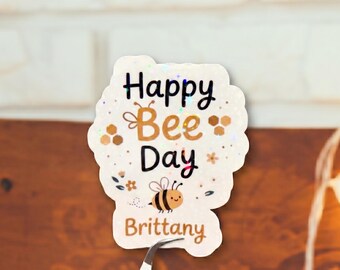 Personalized Happy Bee Day Sticker, Custom Bee Birthday Sticker, Personalized Birthday Decal, Custom Kids Birthday Sticker, Birthday Party