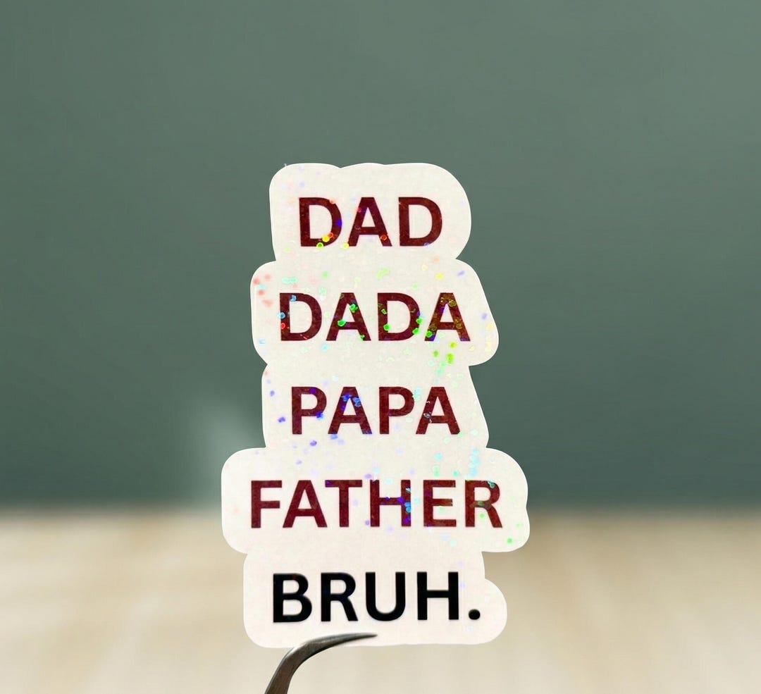 Dad Dada Papa Father Bruh Sticker, Funny Father’s Day Gift, Father’s ...