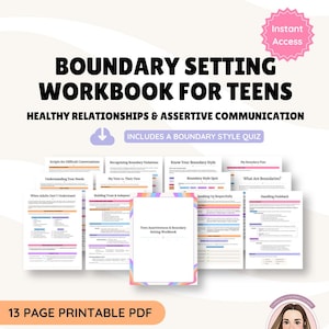 May include: A 13-page printable PDF workbook titled Boundary Setting Workbook for Teens: Healthy Relationships & Assertive Communication. It includes a boundary style quiz and various worksheets covering topics like scripts for difficult conversations.