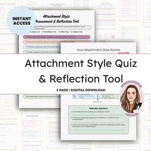 May include: A digital download titled "Attachment Style Quiz & Reflection Tool." The document includes assessment questions and reflection prompts. The design features a light blue and white color scheme with the words "Instant Access" in a blue circle.