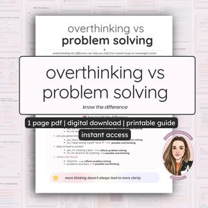 May include: A digital guide titled "Overthinking vs Problem Solving" with text and illustrations. The guide includes a list of questions to help differentiate between overthinking and problem-solving. The guide is available as a 1-page PDF.