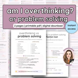 May include: A digital download with the text "am I overthinking? or problem solving" in a pink banner. The image shows two pages comparing overthinking vs problem solving, with a section on how to tell the difference. The words "instant access" are also visible.