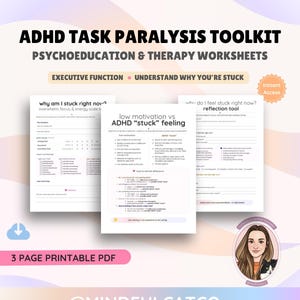 May include: A three-page ADHD task paralysis toolkit featuring psychoeducation and therapy worksheets. The documents include sections titled why am I stuck right now, low motivation vs ADHD stuck feeling, and why do I feel stuck right now.
