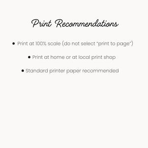 Puede incluir: Gr&aacute;fico color crema con el texto "Print Recommendations" en fuente cursiva. El texto va seguido de tres vi&ntilde;etas: "Print at 100% scale", "Print at home or at local print shop" y "Standard printer paper recommended."