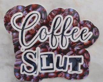 Sticker /  Coffee Slut / Holographic / Waterproof Vinyl