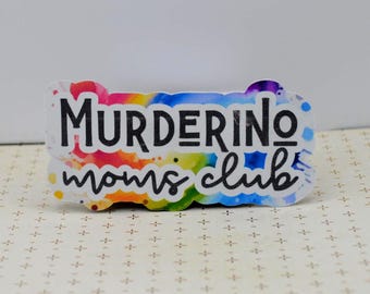 Magnet / Murderino Mom's Club / Waterproof Vinyl