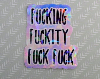 Sticker / Fuckity Fuck / Holographic / Waterproof Vinyl