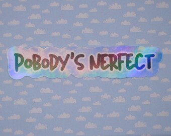 Sticker / Pobody's Nerfect / The Office Quote / Holographic / Waterproof Vinyl