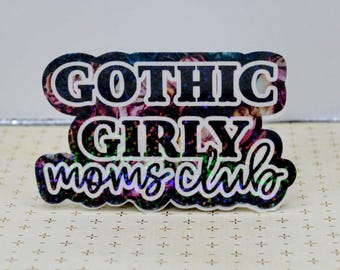 Sticker / Gothic Girly Mom's Club / Holographic / Waterproof Vinyl