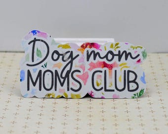 Magnet / Dog Mom Mom's Club / Waterproof Vinyl