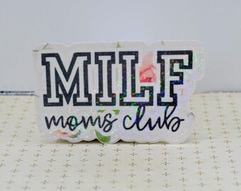 Sticker / MILF Mom's Club / Holographic / Waterproof Vinyl