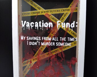 Wooden Vacation Fund Box / True Crime Humor Savings Coin Jar / 5.5 x 9 in