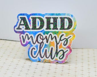Sticker / ADHD Mom's Club / Holographic / Waterproof Vinyl