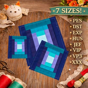 May include: Three blue, teal, and purple quilted squares with a log cabin design are displayed on a wooden surface. The text "7 SIZES!" is above the squares. Sewing notions, including thread spools and a pincushion, are also visible.