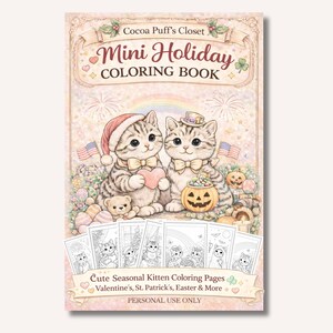 May include: A "Mini Holiday Coloring Book" by Cocoa Puff's Closet features two cartoon kittens with holiday accessories. The cover art includes the text "Cute Seasonal Kitten Coloring Pages" and "Valentine's, St. Patrick's, Easter & More". The book has a light pink background.