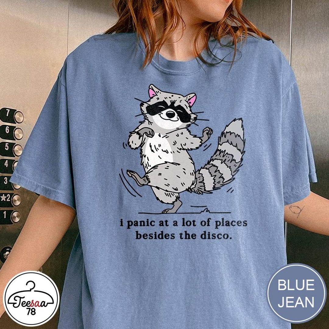 I Panic at A Lot Places Besides the Disco Shirt, Funny Sarcastic Dance ...
