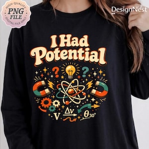 Frase engraçada "Eu tinha potencial" - Humor de professor de física PNG: humor sarcástico de professor de ciências png piada nerd espirituosa (Download digital)