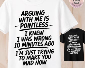 Discutir conmigo no tiene sentido PNG, Meme sarcástico divertido PNG, Cita de humor para adultos Descarga digital, PNG sarcástico para camisetas, Diseño de sublimación