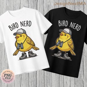 May include: Two t-shirts, one white and one black, each featuring a yellow bird wearing a hat, binoculars, and boots. The text "BIRD NERD" is above the bird illustration. A digital file logo is in the lower left corner.