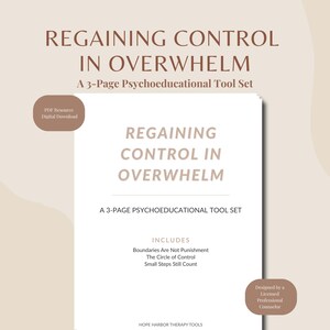 Könnte beinhalten: Ein digitaler Download mit dem Titel "Regaining Control in Overwhelm". Das Cover zeigt den Titeltext in einer Serifenschrift mit dem Untertitel "A 3-Page Psychoeducational Tool Set". Enthält "Boundaries Are Not Punishment", "The Circle of Control" und "Small Steps Still Count".