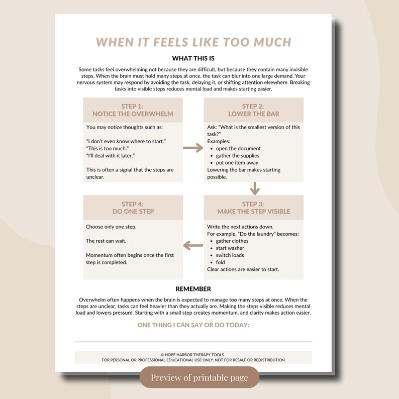 May include: A printable page titled "When It Feels Like Too Much" offering steps to manage overwhelm. The page features text and bullet points with examples. The bottom of the page reads "Preview of printable page."