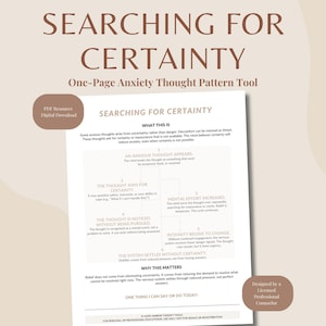 以下が含まれることがあります： 「Searching for Certainty」と題された、1ページの白い不安思考パターンツール。このドキュメントは、不安な思考がどのように発生し、どのように管理するかを説明しています。「PDF Resource Digital Download」と「Designed by a Licensed Professional Counselor」というテキストが含まれています。