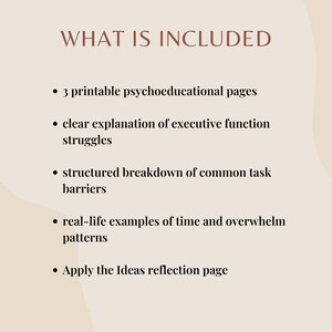 May include: A beige digital print with the text "WHAT IS INCLUDED" in a dark brown font. The text is followed by bullet points listing the contents: 3 printable pages, explanation of struggles, breakdown of barriers, examples, and a reflection page.