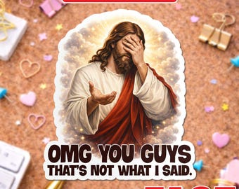 That's Not What I Said Sticker, Funny Christian Faith Based Humor Jesus Sarcastic Humor Waterproof Sticker for Water Bottle Laptop Gift