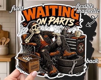 Funny Waiting On Parts Magnet, Skeleton Mechanic Gift, Auto Repair Shop Decor, Diesel Tech Toolbox Magnet, Blue Collar Worker Gift
