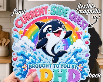 Current Side Quest ADHD Magnet, Funny Rainbow Orca Fridge Magnet, Neurodivergent Humor Gift, Cute Killer Whale Meme, ADHD Awareness Decor