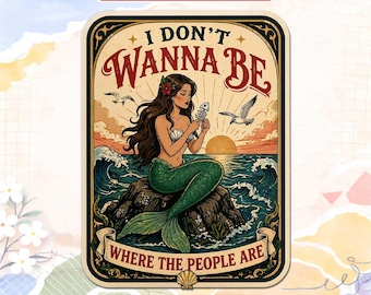 Funny Introvert Mermaid Magnet, I Don't Wanna Be Where The People Are Fridge Magnet, Retro Ocean Decor for Locker Refrigerator Office Board