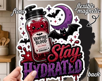 Stay Hydrated Vampire Magnet, Funny Halloween Blood Bag Fridge Magnet, Cute Gothic Vampire Humor, Spooky Nurse Gift, Halloween Fridge Decor