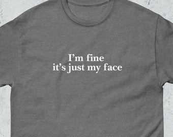 Estoy bien, es solo mi cara (camiseta)