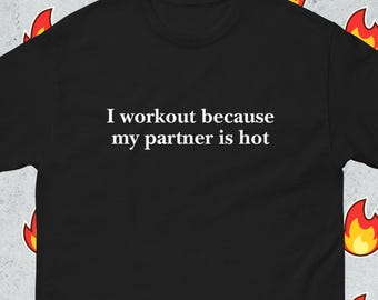 Hago ejercicio porque mi pareja está buenísima (camiseta)
