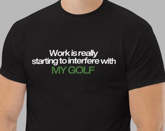 El trabajo realmente está empezando a interferir con mi camiseta de golf.